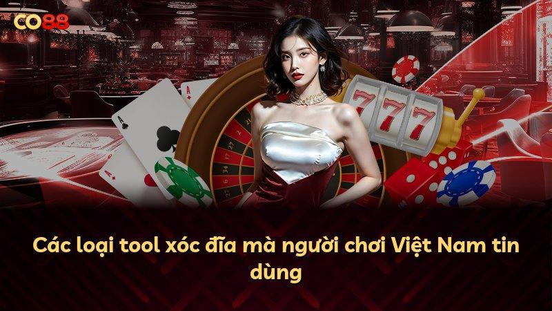 Các loại tool xóc đĩa mà người chơi Việt Nam tin dùng