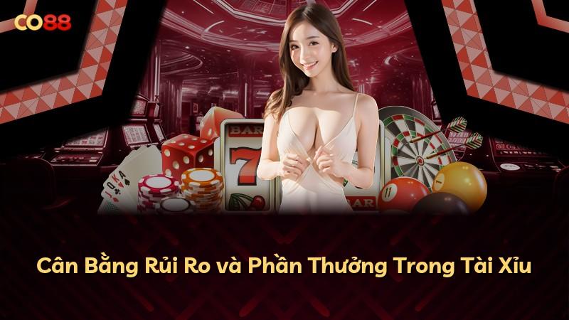 Cân Bằng Rủi Ro và Phần Thưởng Trong Tài Xỉu