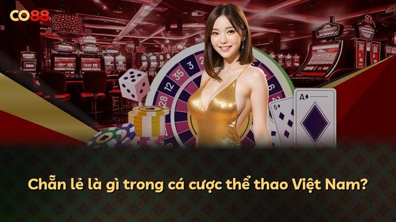 Chẵn lẻ là gì trong cá cược thể thao Việt Nam?