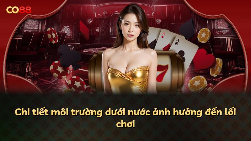 Chi tiết môi trường dưới nước ảnh hưởng đến lối chơi