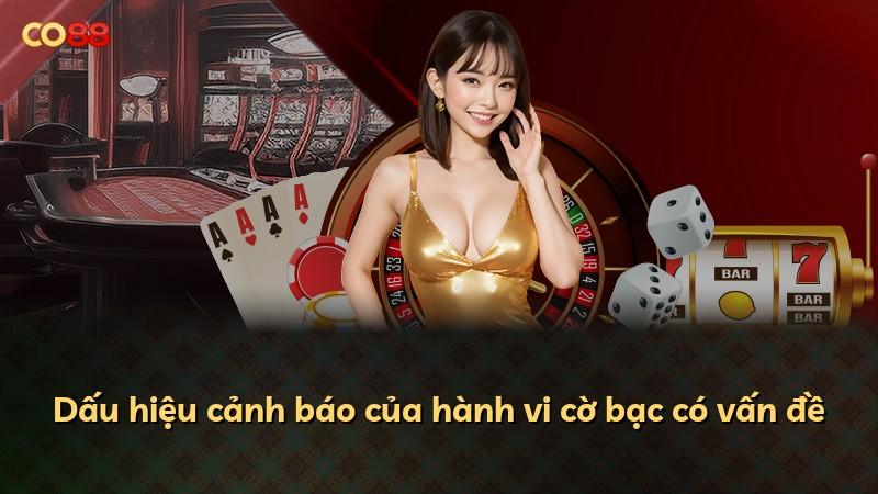 Dấu hiệu cảnh báo của hành vi cờ bạc có vấn đề