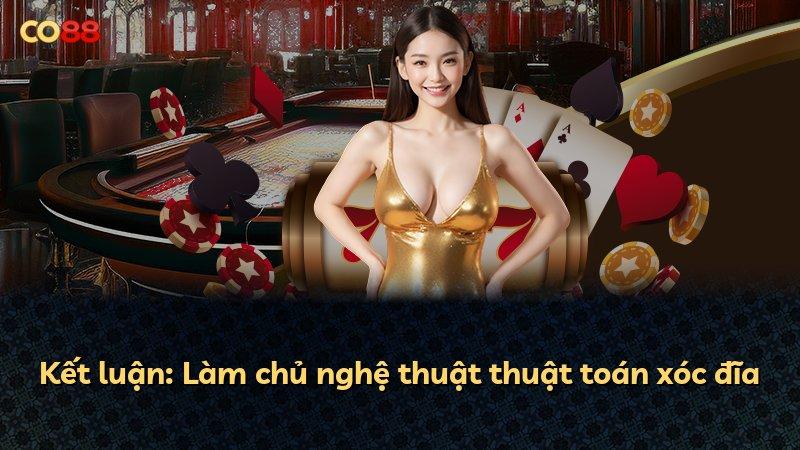 Kết luận: Làm chủ nghệ thuật thuật toán xóc đĩa