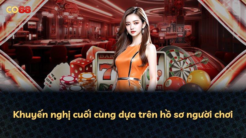 Khuyến nghị cuối cùng dựa trên hồ sơ người chơi