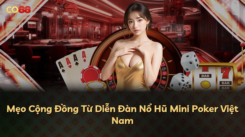 Mẹo Cộng Đồng Từ Diễn Đàn Nổ Hũ Mini Poker Việt Nam