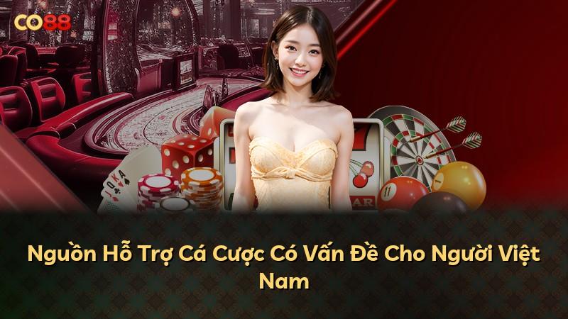 Nguồn Hỗ Trợ Cá Cược Có Vấn Đề Cho Người Việt Nam