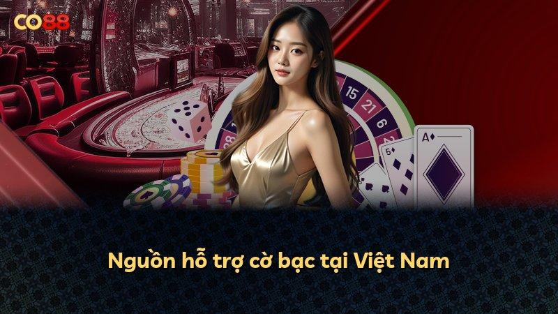 Nguồn hỗ trợ cờ bạc tại Việt Nam