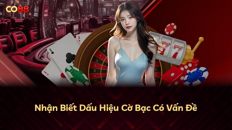 Nhận Biết Dấu Hiệu Cờ Bạc Có Vấn Đề
