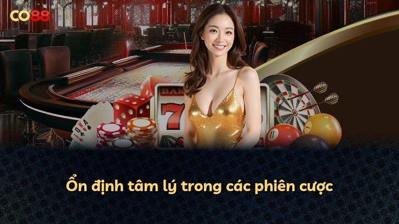 Ổn định tâm lý trong các phiên cược