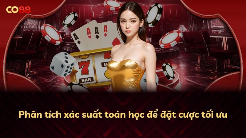 Phân tích xác suất toán học để đặt cược tối ưu