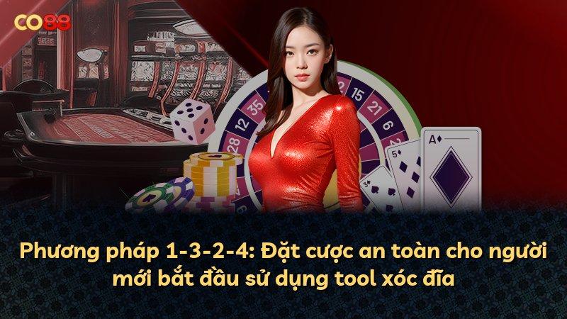 Phương pháp 1-3-2-4: Đặt cược an toàn cho người mới bắt đầu sử dụng tool xóc đĩa