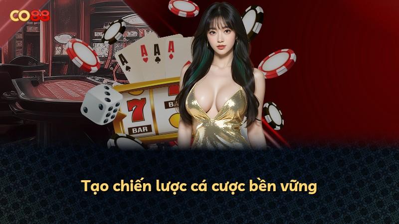 Tạo chiến lược cá cược bền vững