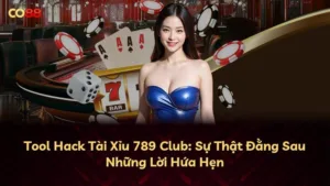 Tool Hack Tài Xỉu 789 Club: Sự Thật Đằng Sau Những Lời Hứa Hẹn