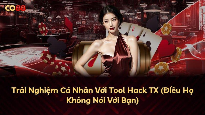 Trải Nghiệm Cá Nhân Với Tool Hack TX (Điều Họ Không Nói Với Bạn)