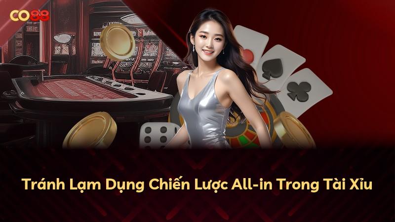 Tránh Lạm Dụng Chiến Lược All-in Trong Tài Xỉu