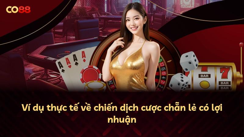 Ví dụ thực tế về chiến dịch cược chẵn lẻ có lợi nhuận