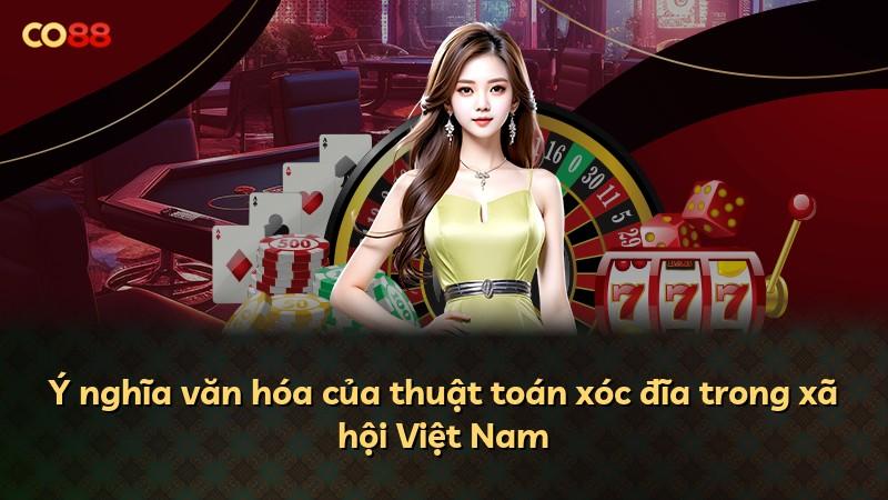 Ý nghĩa văn hóa của thuật toán xóc đĩa trong xã hội Việt Nam