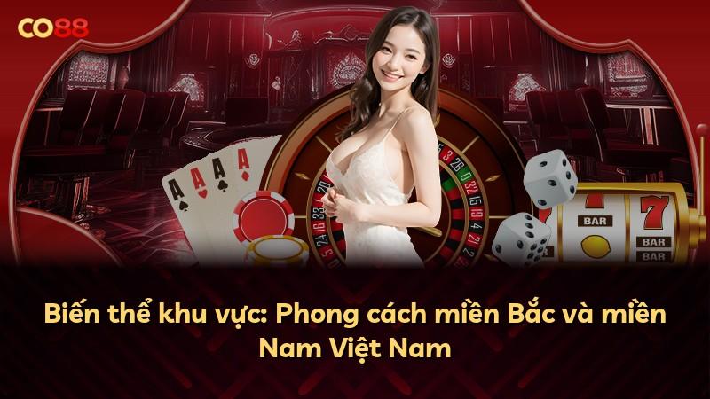 Biến thể khu vực: Phong cách miền Bắc và miền Nam Việt Nam