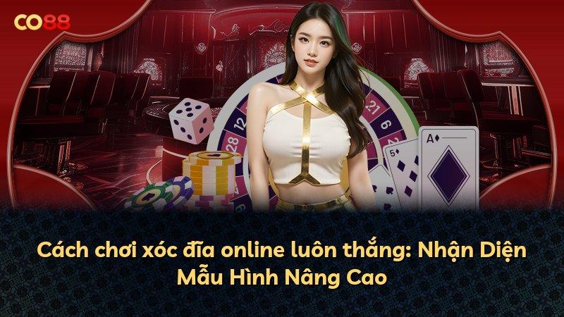 Cách chơi xóc đĩa online luôn thắng: Nhận Diện Mẫu Hình Nâng Cao