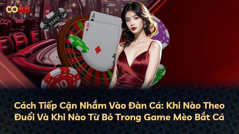 Cách Tiếp Cận Nhắm Vào Đàn Cá: Khi Nào Theo Đuổi Và Khi Nào Từ Bỏ Trong Game Mèo Bắt Cá