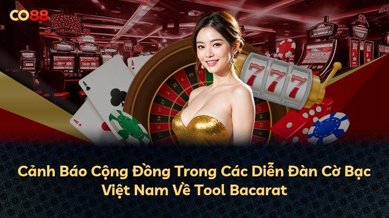 Cảnh Báo Cộng Đồng Trong Các Diễn Đàn Cờ Bạc Việt Nam Về Tool Bacarat