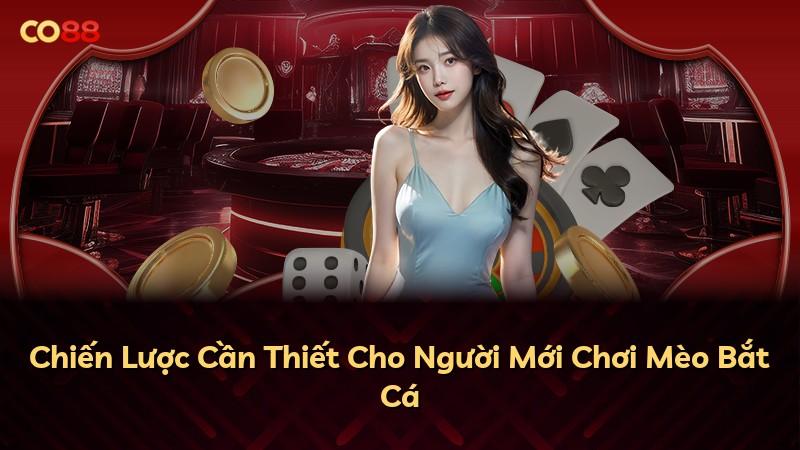 Chiến Lược Cần Thiết Cho Người Mới Chơi Mèo Bắt Cá