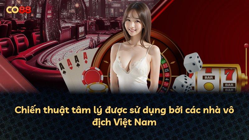 Chiến thuật tâm lý được sử dụng bởi các nhà vô địch Việt Nam