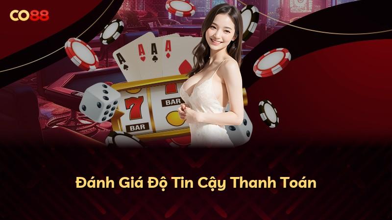 Đánh Giá Độ Tin Cậy Thanh Toán