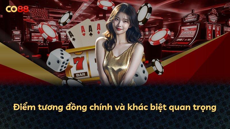 Điểm tương đồng chính và khác biệt quan trọng