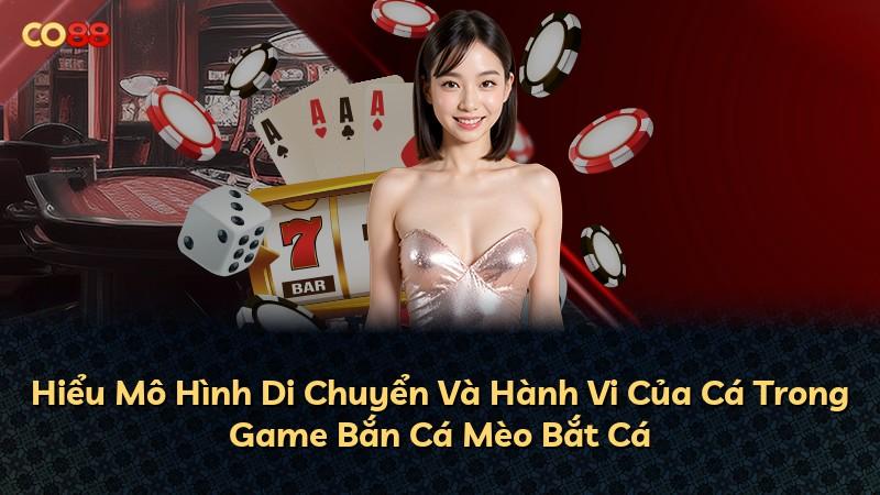 Hiểu Mô Hình Di Chuyển Và Hành Vi Của Cá Trong Game Bắn Cá Mèo Bắt Cá