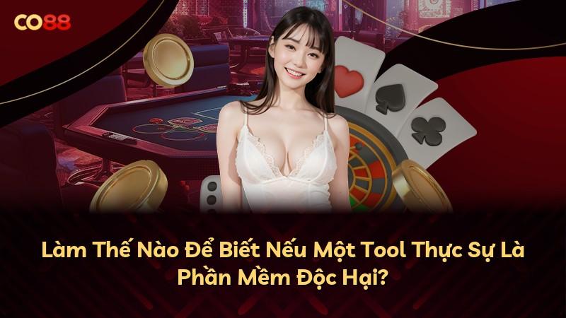 Làm Thế Nào Để Biết Nếu Một Tool Thực Sự Là Phần Mềm Độc Hại?