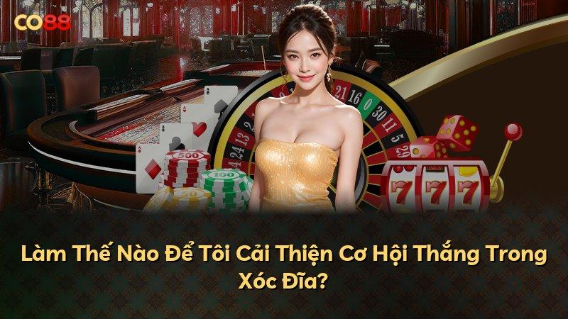 Làm Thế Nào Để Tôi Cải Thiện Cơ Hội Thắng Trong Xóc Đĩa?