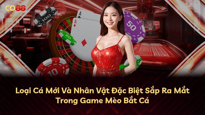 Loại Cá Mới Và Nhân Vật Đặc Biệt Sắp Ra Mắt Trong Game Mèo Bắt Cá