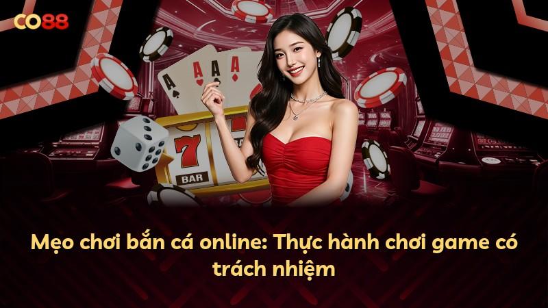 Mẹo chơi bắn cá online: Thực hành chơi game có trách nhiệm