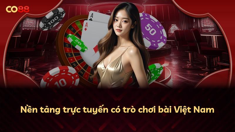 Nền tảng trực tuyến có trò chơi bài Việt Nam