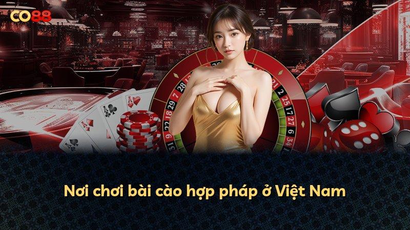 Nơi chơi bài cào hợp pháp ở Việt Nam