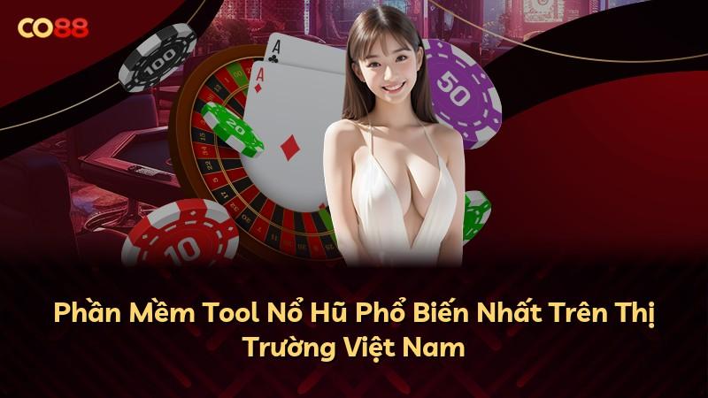 Phần Mềm Tool Nổ Hũ Phổ Biến Nhất Trên Thị Trường Việt Nam