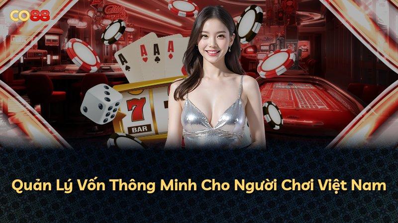 Quản Lý Vốn Thông Minh Cho Người Chơi Việt Nam