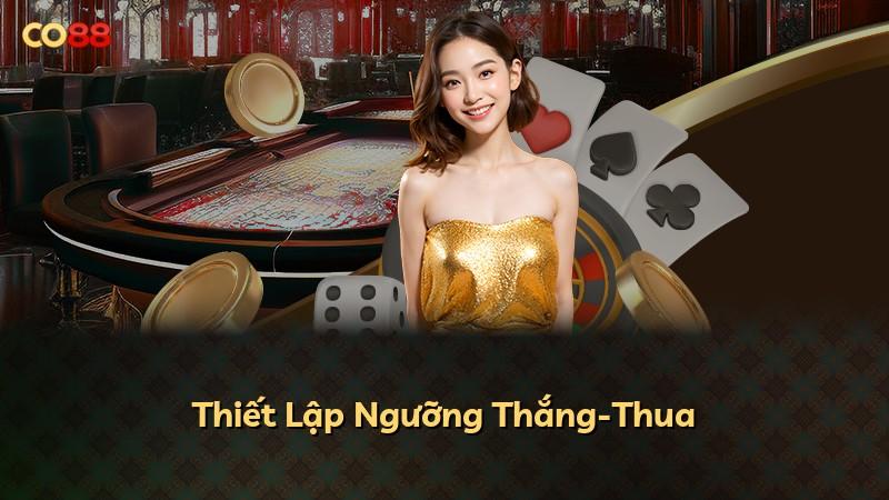 Thiết Lập Ngưỡng Thắng-Thua
