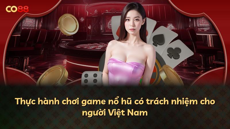 Thực hành chơi game nổ hũ có trách nhiệm cho người Việt Nam
