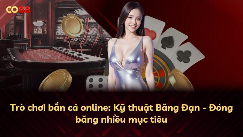 Trò chơi bắn cá online: Kỹ thuật Băng Đạn - Đóng băng nhiều mục tiêu