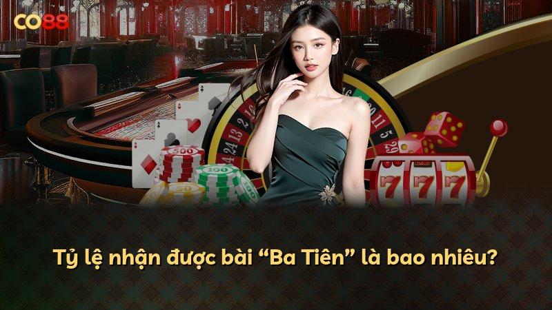 Tỷ lệ nhận được bài “Ba Tiên” là bao nhiêu?