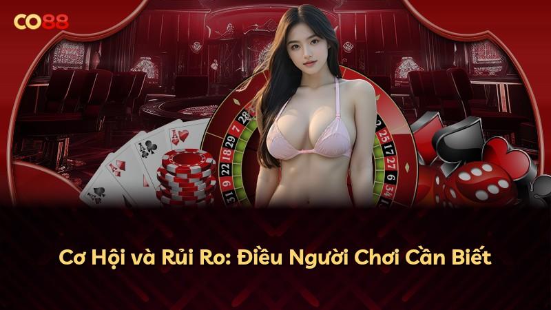 Cơ Hội và Rủi Ro: Điều Người Chơi Cần Biết