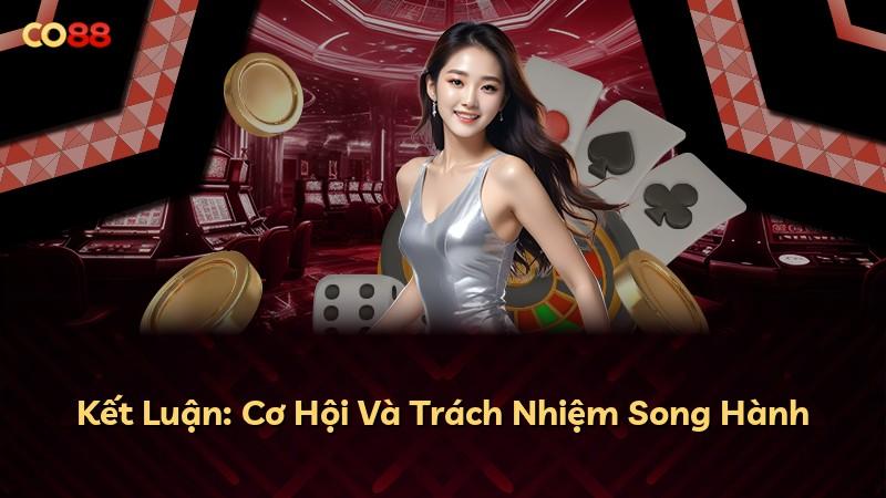 Kết Luận: Cơ Hội Và Trách Nhiệm Song Hành