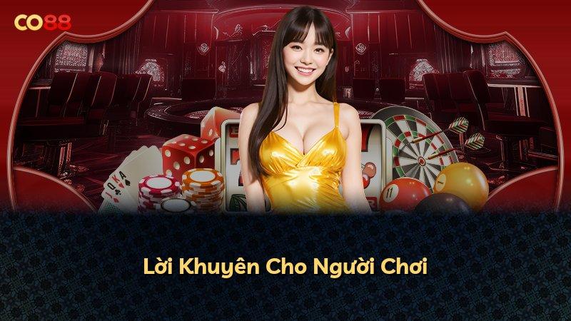 Lời Khuyên Cho Người Chơi