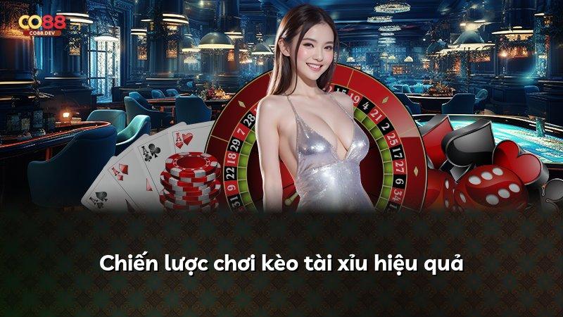 Chiến lược chơi kèo tài xỉu hiệu quả