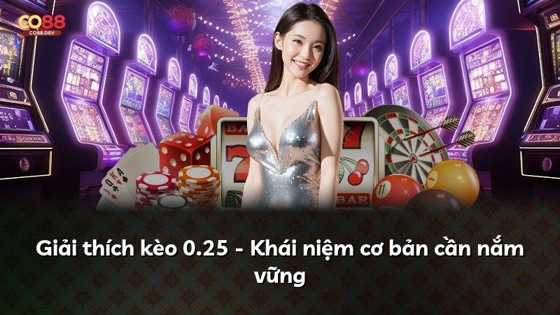 Giải thích kèo 0.25 - Khái niệm cơ bản cần nắm vững