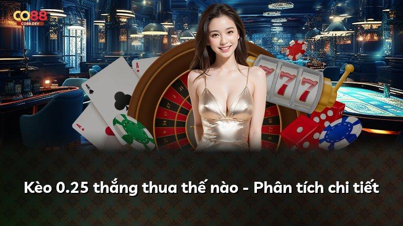 Kèo 0.25 thắng thua thế nào - Phân tích chi tiết