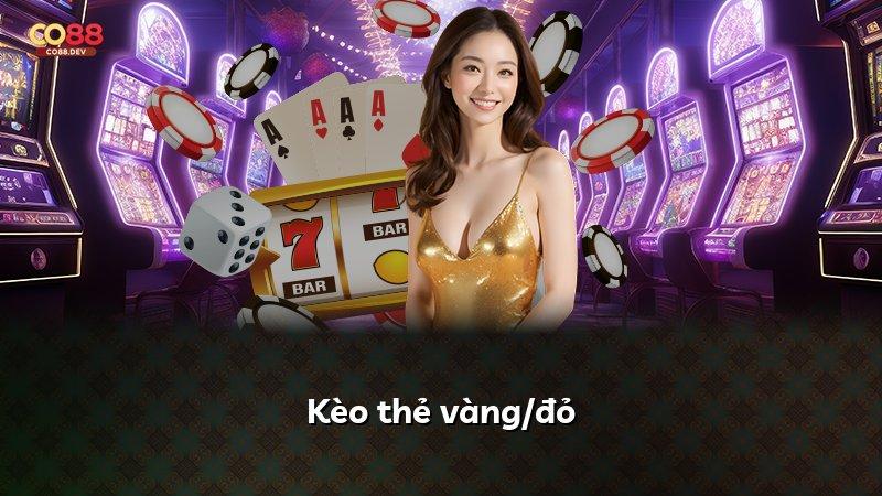 Kèo thẻ vàng/đỏ