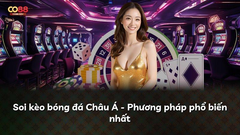 Soi kèo bóng đá Châu Á - Phương pháp phổ biến nhất