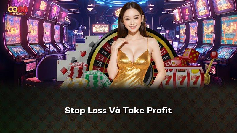 Stop Loss Và Take Profit